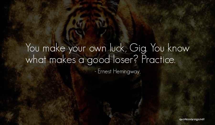 Good Loser Quotes By Ernest Hemingway,