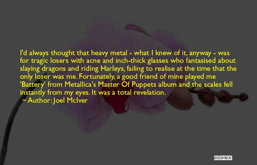 Good Loser Quotes By Joel McIver