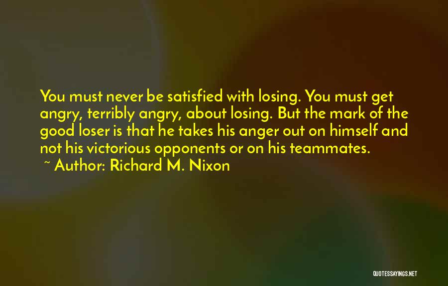 Good Loser Quotes By Richard M. Nixon