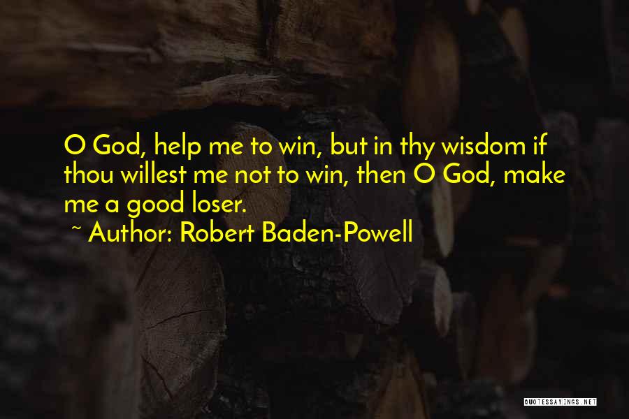 Good Loser Quotes By Robert Baden-Powell