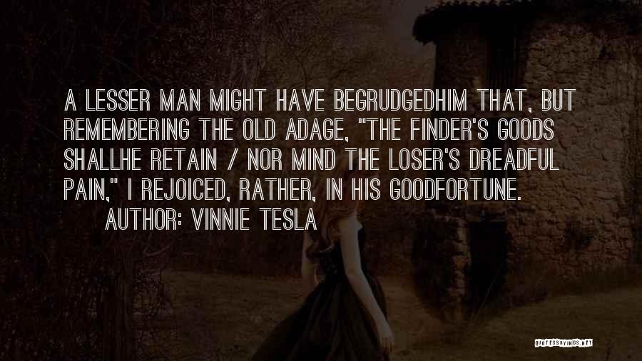 Good Loser Quotes By Vinnie Tesla