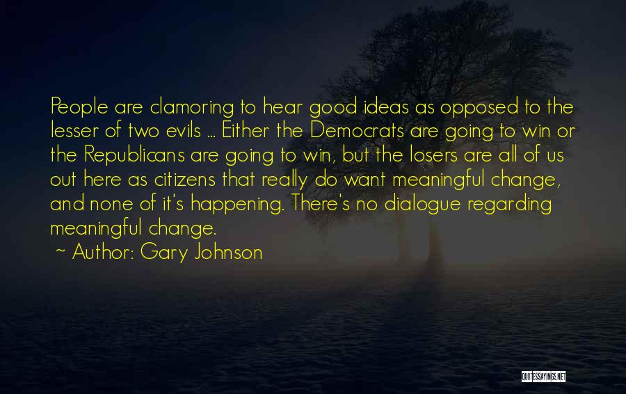 Good Losers Quotes By Gary Johnson