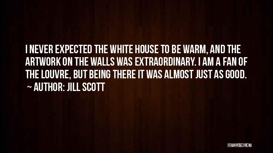 Good Louvre Quotes By Jill Scott