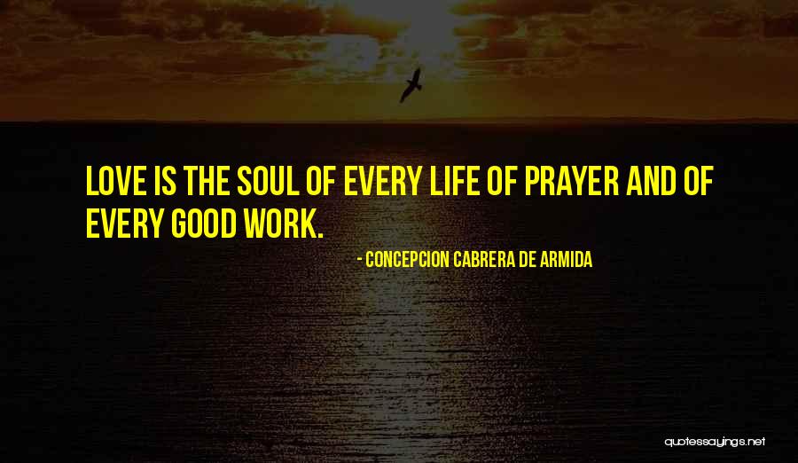 Good Love Life Quotes By Concepcion Cabrera De Armida