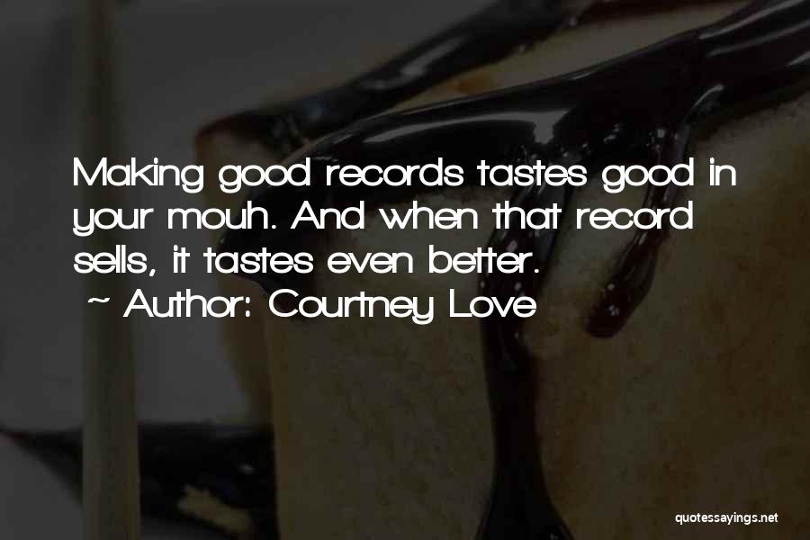 Good Love Making Quotes By Courtney Love