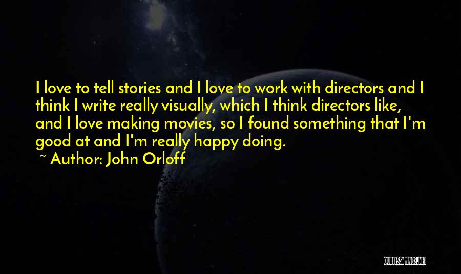 Good Love Making Quotes By John Orloff