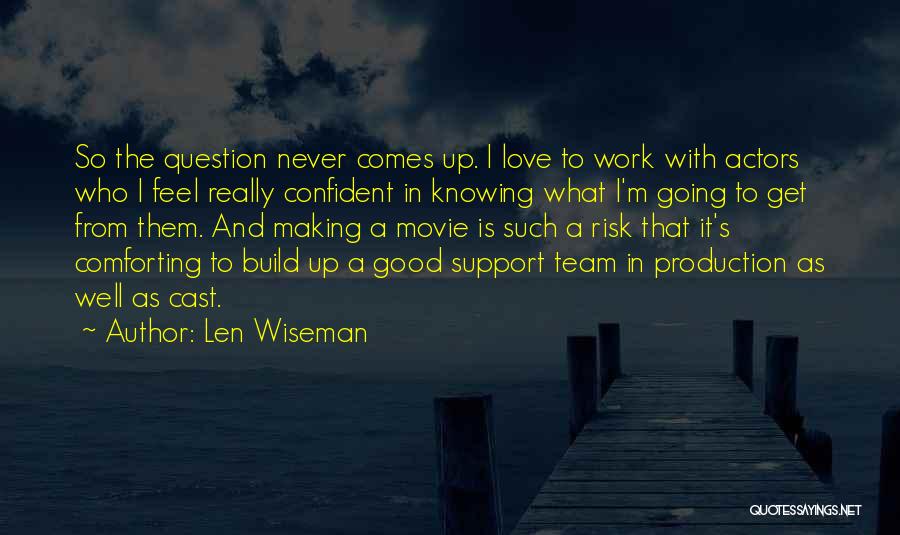 Good Love Making Quotes By Len Wiseman