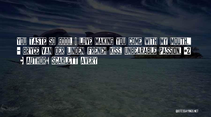 Good Love Making Quotes By Scarlett Avery