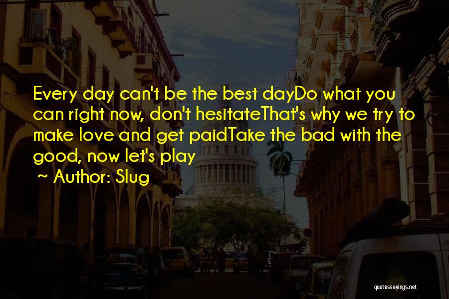 Good Love Making Quotes By Slug