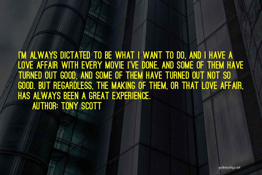 Good Love Making Quotes By Tony Scott