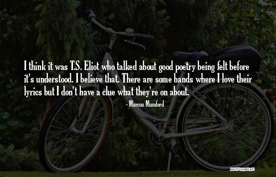 Good Love Poetry Quotes By Marcus Mumford Good Love Poetry Quotes By Marcus Mumford