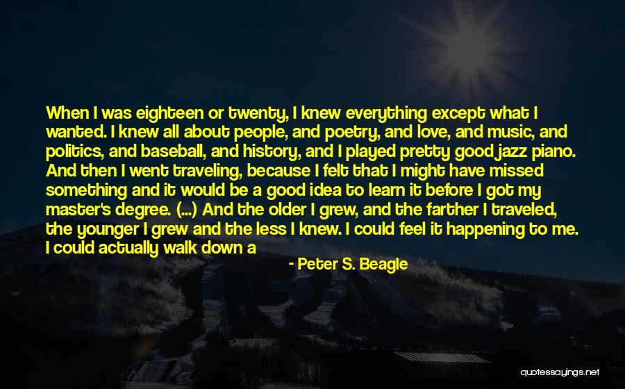 Good Love Poetry Quotes By Peter S. Beagle Good Love Poetry Quotes By Peter S. Beagle