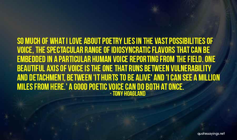 Good Love Poetry Quotes By Tony Hoagland Good Love Poetry Quotes By Tony Hoagland