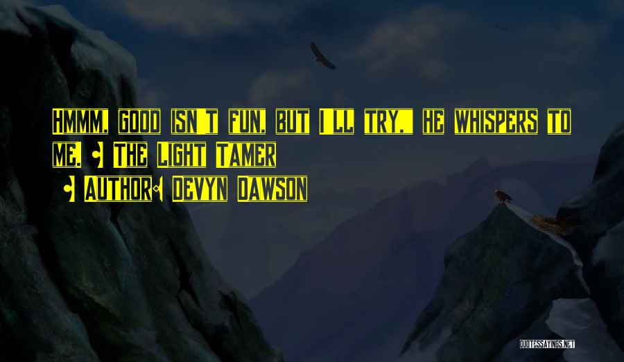 Good Love Relationship Quotes By Devyn Dawson