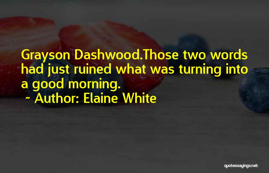 Good Love Relationship Quotes By Elaine White