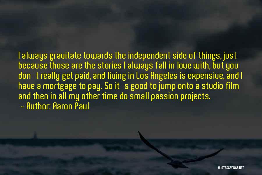 Good Love Small Quotes By Aaron Paul