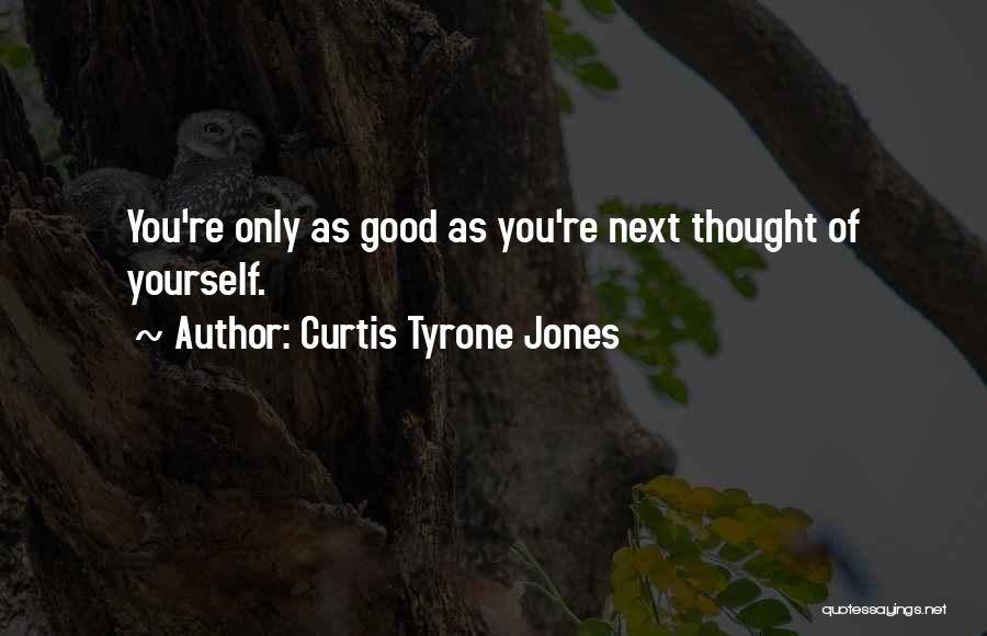 Good Love Small Quotes By Curtis Tyrone Jones