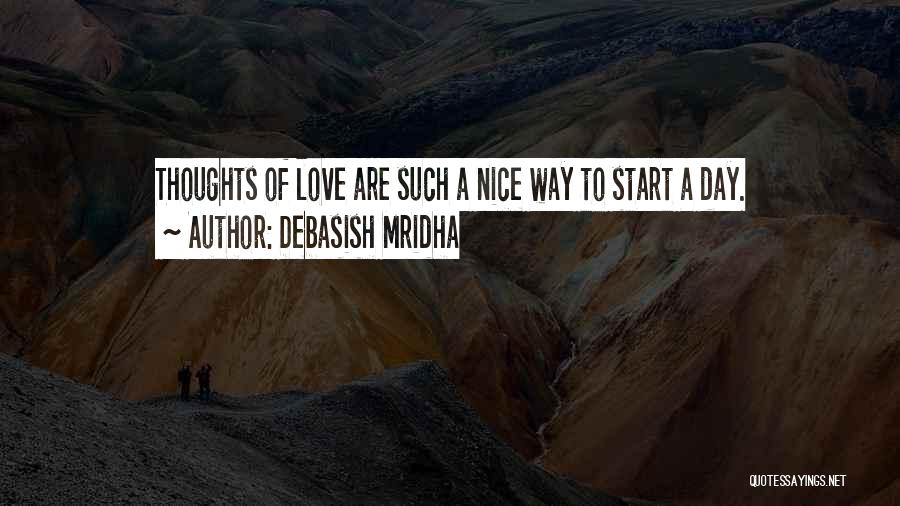 Good Love Thoughts Quotes By Debasish Mridha