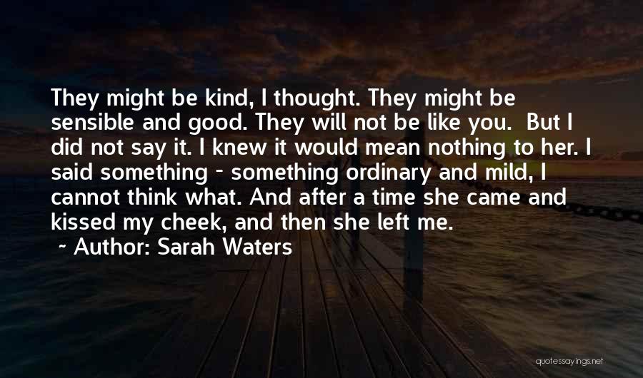 Good Love Thoughts Quotes By Sarah Waters