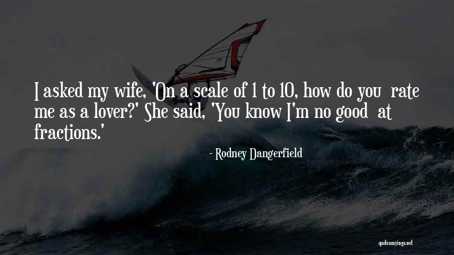 Good Lover Quotes By Rodney Dangerfield Good Lover Quotes By Rodney Dangerfield