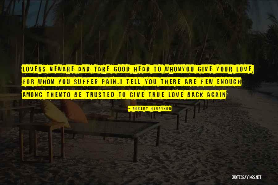 Good Lovers Quotes By Robert Henryson Good Lovers Quotes By Robert Henryson