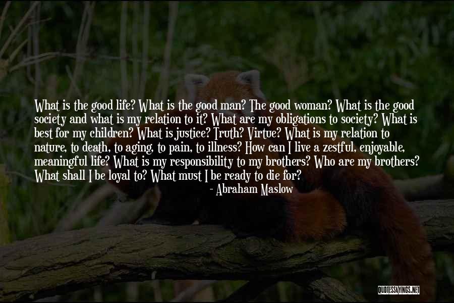 Good Loyal Man Quotes By Abraham Maslow Good Loyal Man Quotes By Abraham Maslow