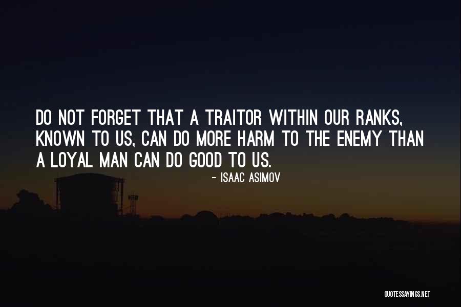 Good Loyal Man Quotes By Isaac Asimov Good Loyal Man Quotes By Isaac Asimov