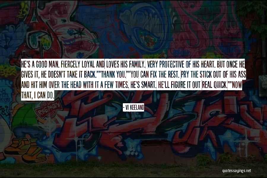 Good Loyal Man Quotes By Vi Keeland Good Loyal Man Quotes By Vi Keeland
