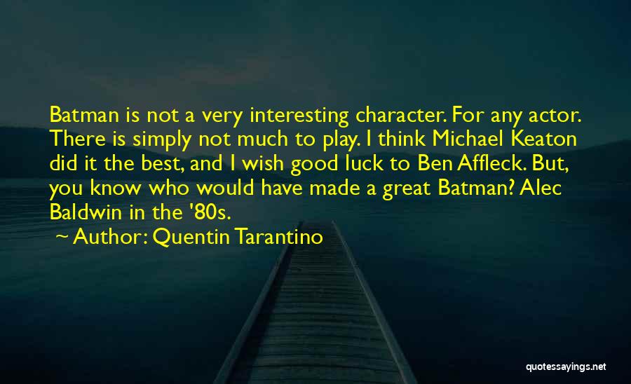 Good Luck Actor Quotes By Quentin Tarantino