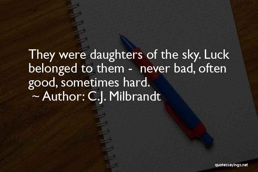 Good Luck Adventure Quotes By C.J. Milbrandt