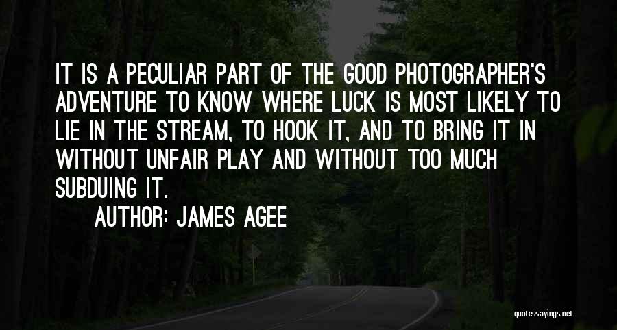 Good Luck Adventure Quotes By James Agee