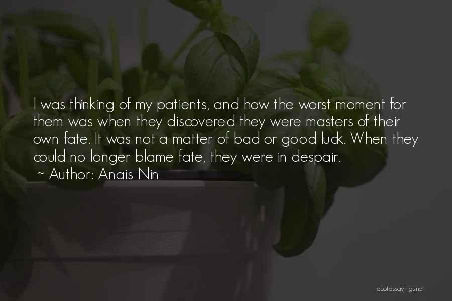 Good Luck And Bad Luck Quotes By Anais Nin