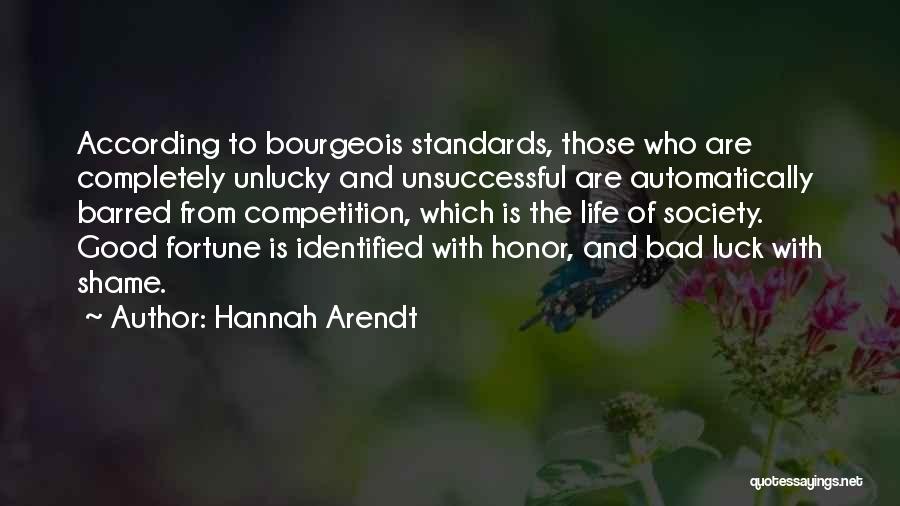 Good Luck And Bad Luck Quotes By Hannah Arendt