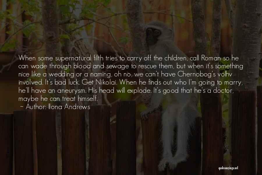 Good Luck And Bad Luck Quotes By Ilona Andrews