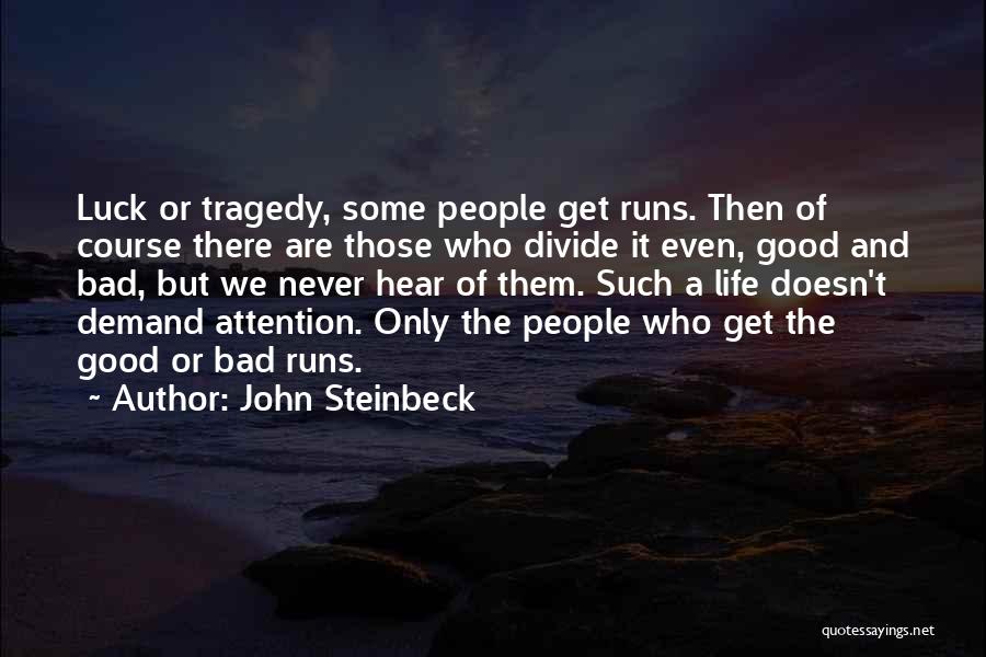 Good Luck And Bad Luck Quotes By John Steinbeck