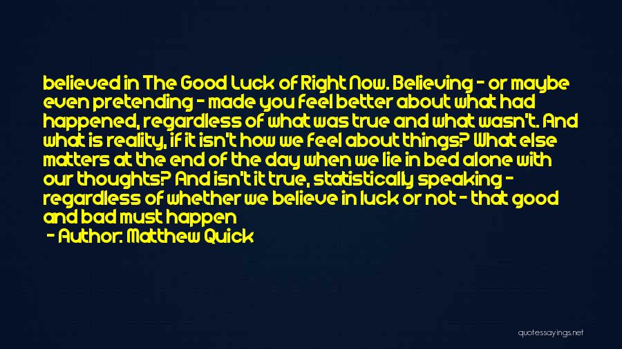 Good Luck And Bad Luck Quotes By Matthew Quick