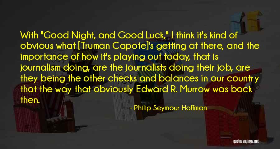 Good Luck And Other Quotes By Philip Seymour Hoffman Good Luck And Other Quotes By Philip Seymour Hoffman