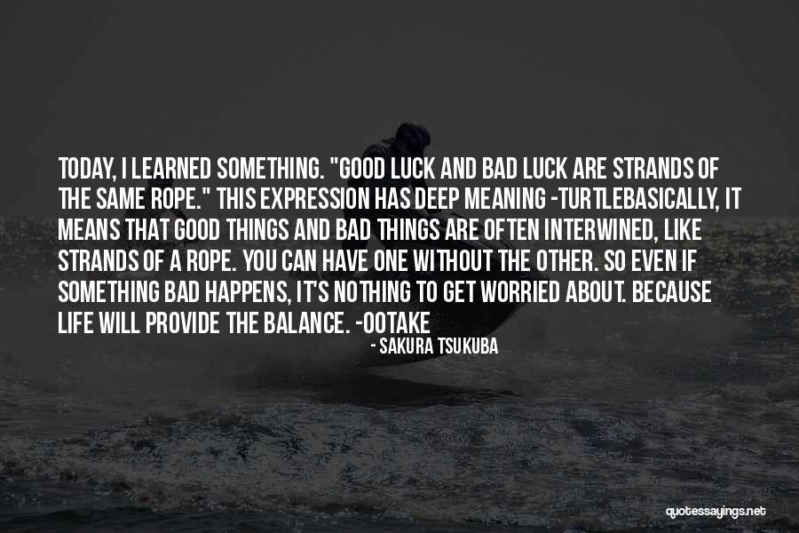 Good Luck And Other Quotes By Sakura Tsukuba Good Luck And Other Quotes By Sakura Tsukuba