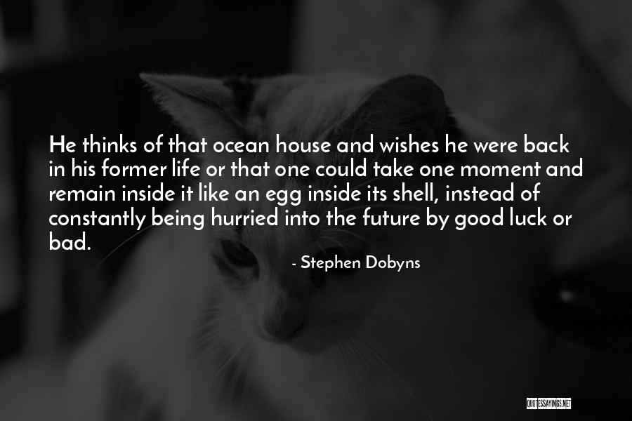 Good Luck Best Wishes Quotes By Stephen Dobyns Good Luck Best Wishes Quotes By Stephen Dobyns