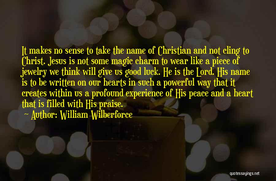 Good Luck Charm Quotes By William Wilberforce