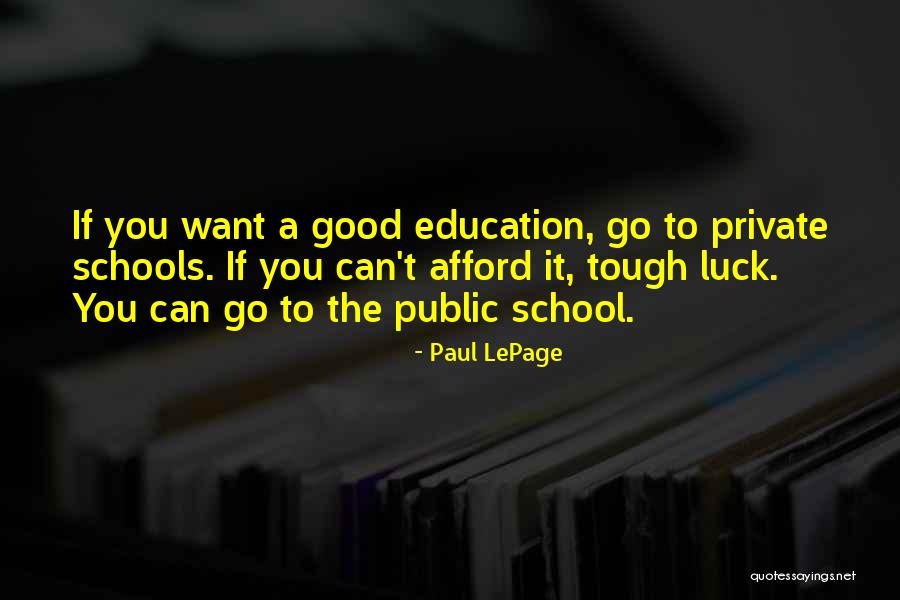 Good Luck Education Quotes By Paul LePage