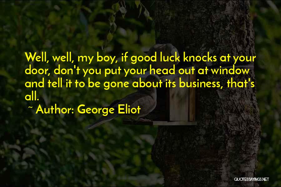 Good Luck For Business Quotes By George Eliot