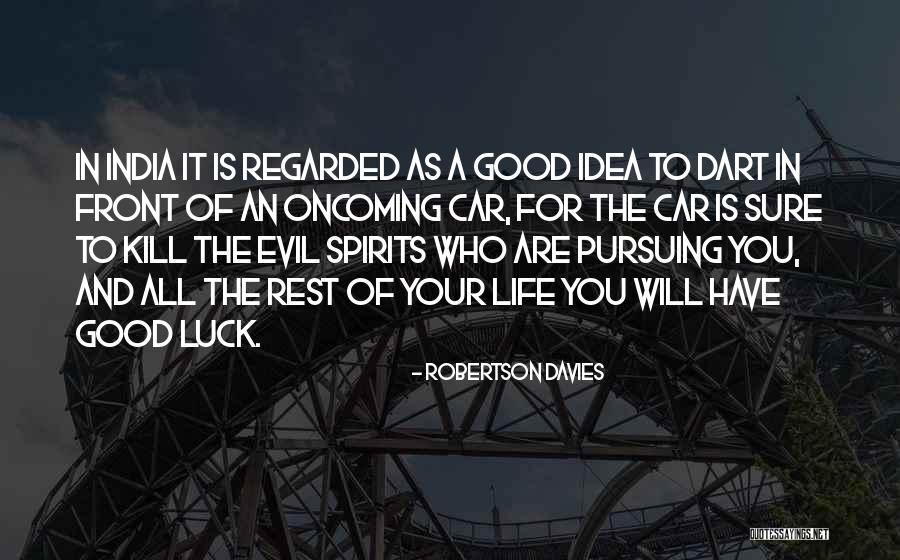 Good Luck For Life Quotes By Robertson Davies Good Luck For Life Quotes By Robertson Davies