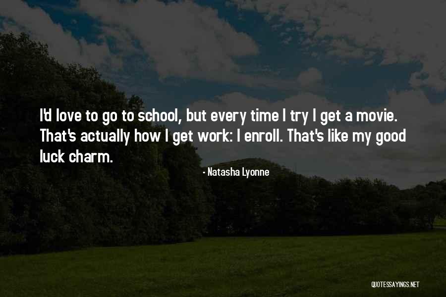 Good Luck I Love You Quotes By Natasha Lyonne Good Luck I Love You Quotes By Natasha Lyonne