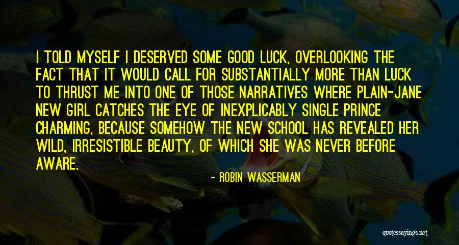 Good Luck I Love You Quotes By Robin Wasserman Good Luck I Love You Quotes By Robin Wasserman