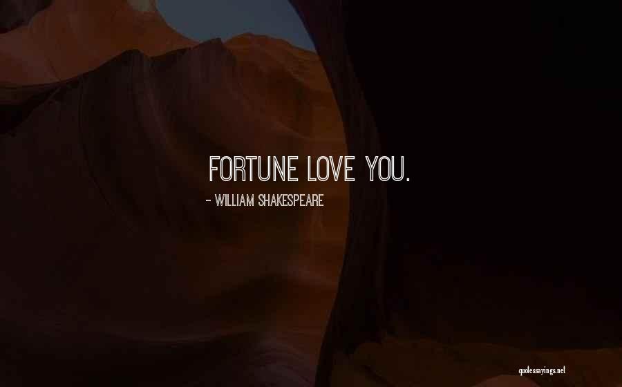 Good Luck I Love You Quotes By William Shakespeare Good Luck I Love You Quotes By William Shakespeare