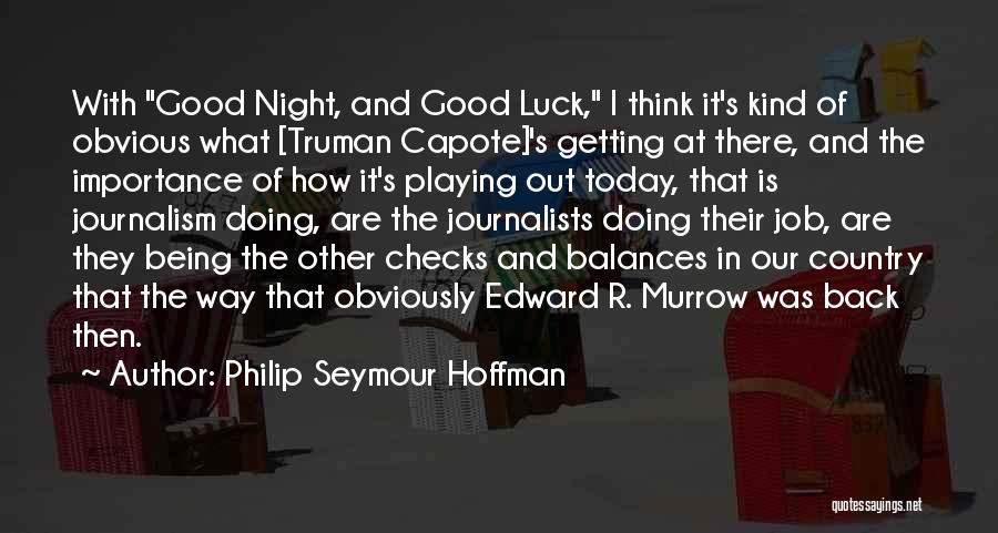 Good Luck Job Quotes By Philip Seymour Hoffman