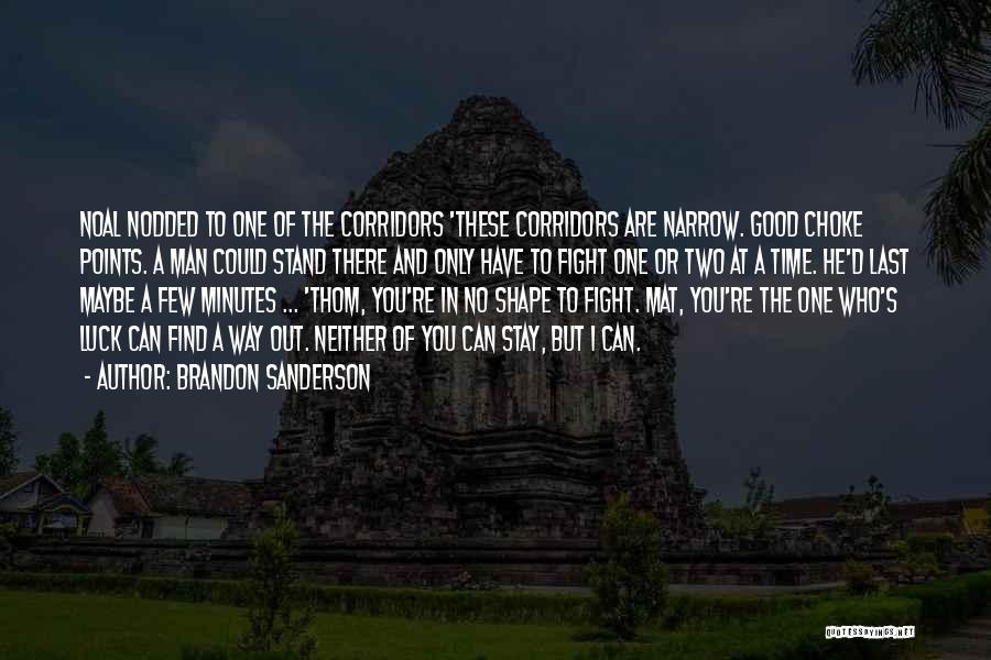 Good Luck On Your Fight Quotes By Brandon Sanderson