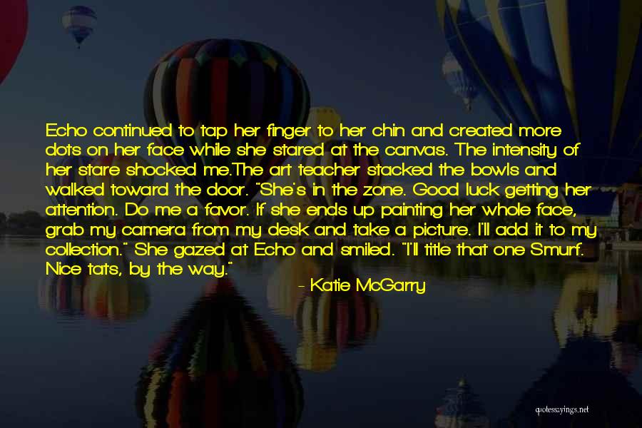 Good Luck Picture Quotes By Katie McGarry Good Luck Picture Quotes By Katie McGarry
