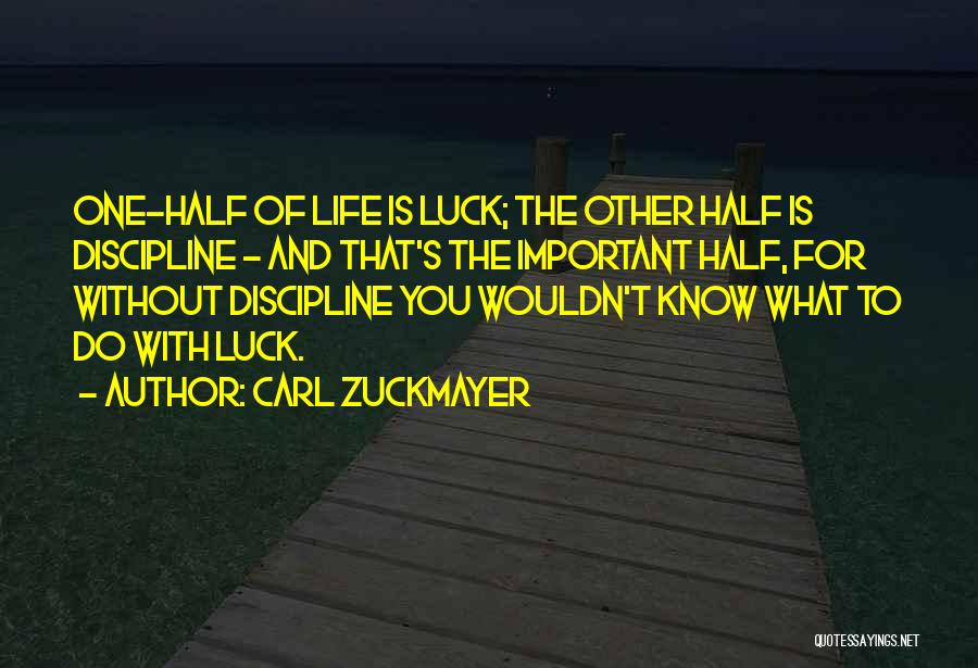 Good Luck Quotes By Carl Zuckmayer